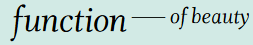 Function of Beauty
